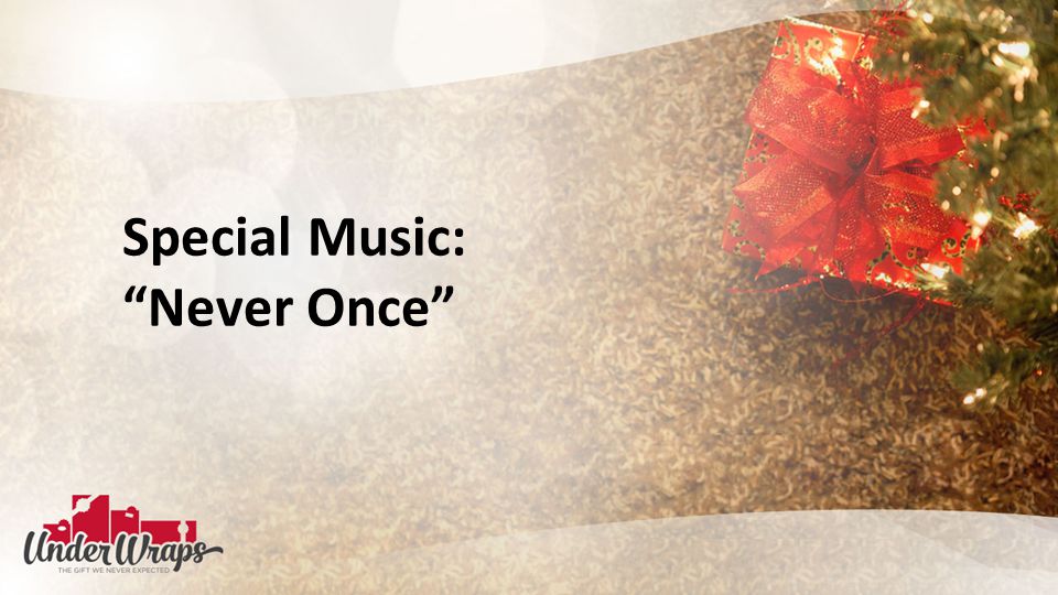 Special Music: Never Once