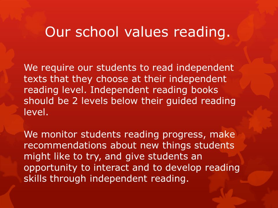 Our school values reading.
