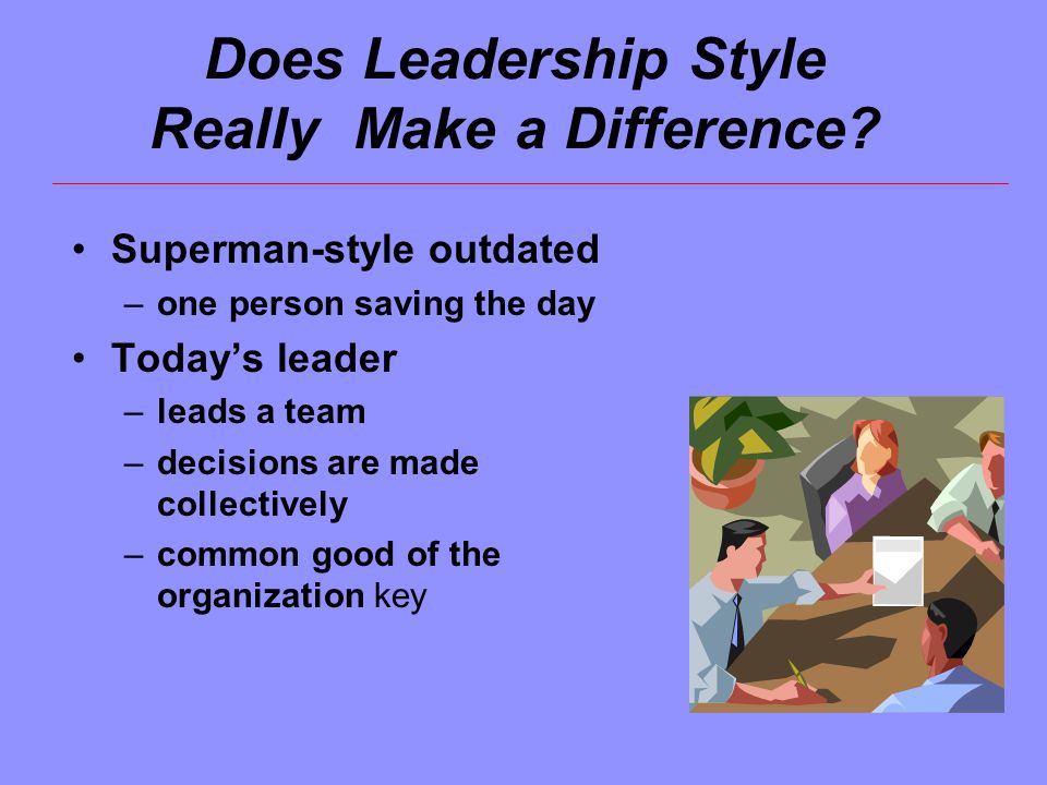 Does Leadership Style Really Make a Difference.
