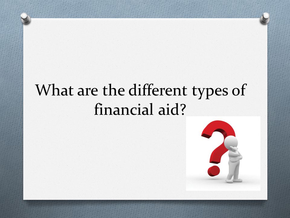 What are the different types of financial aid