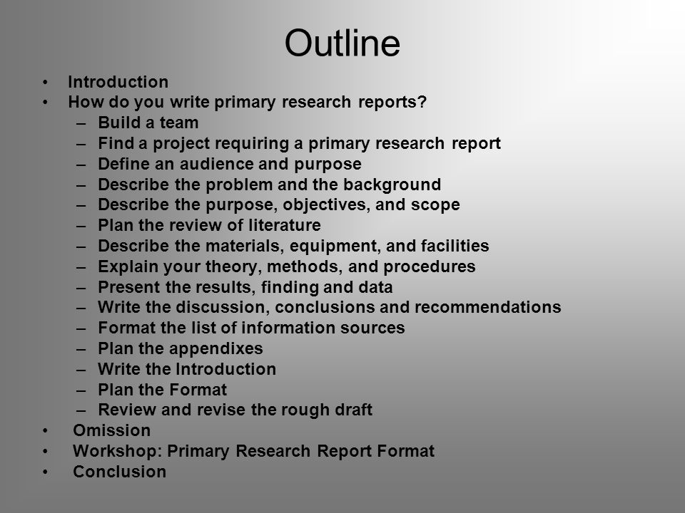 Outline Introduction How do you write primary research reports.