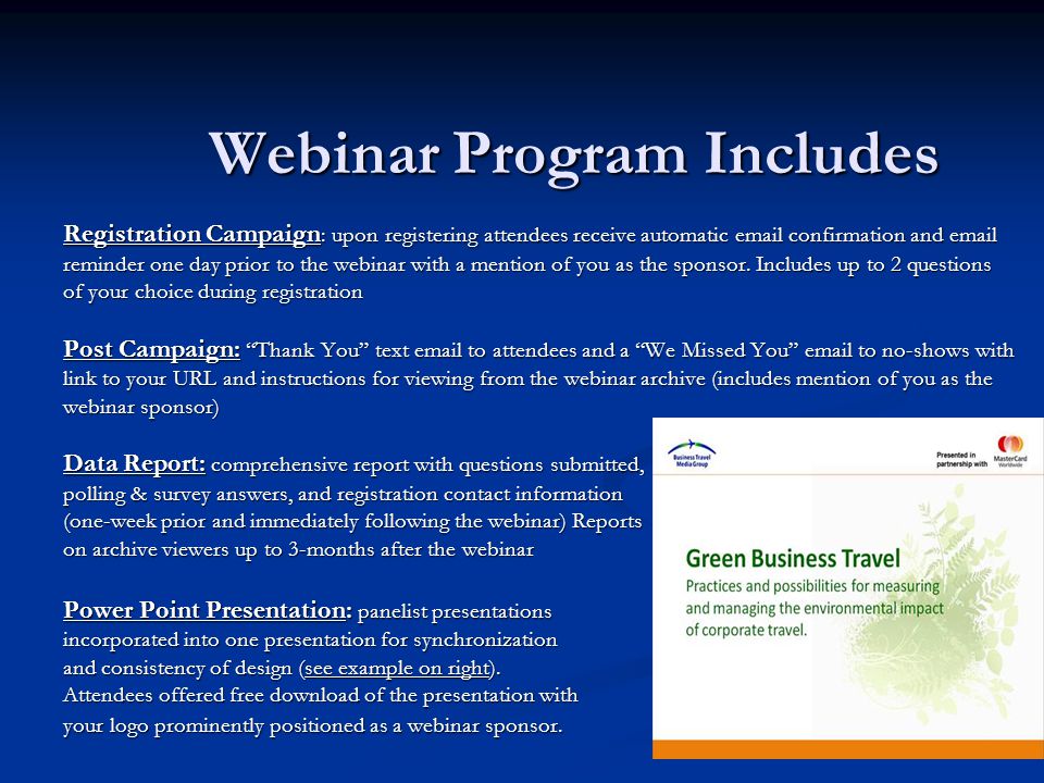 Webinar Program Includes Registration Campaign : upon registering attendees receive automatic  confirmation and  reminder one day prior to the webinar with a mention of you as the sponsor.