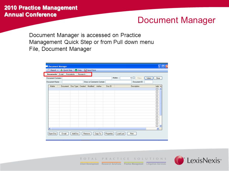 2010 Practice Management Annual Conference Document Manager Document Manager is accessed on Practice Management Quick Step or from Pull down menu File, Document Manager