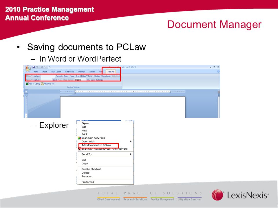 2010 Practice Management Annual Conference Document Manager Saving documents to PCLaw –In Word or WordPerfect –Explorer