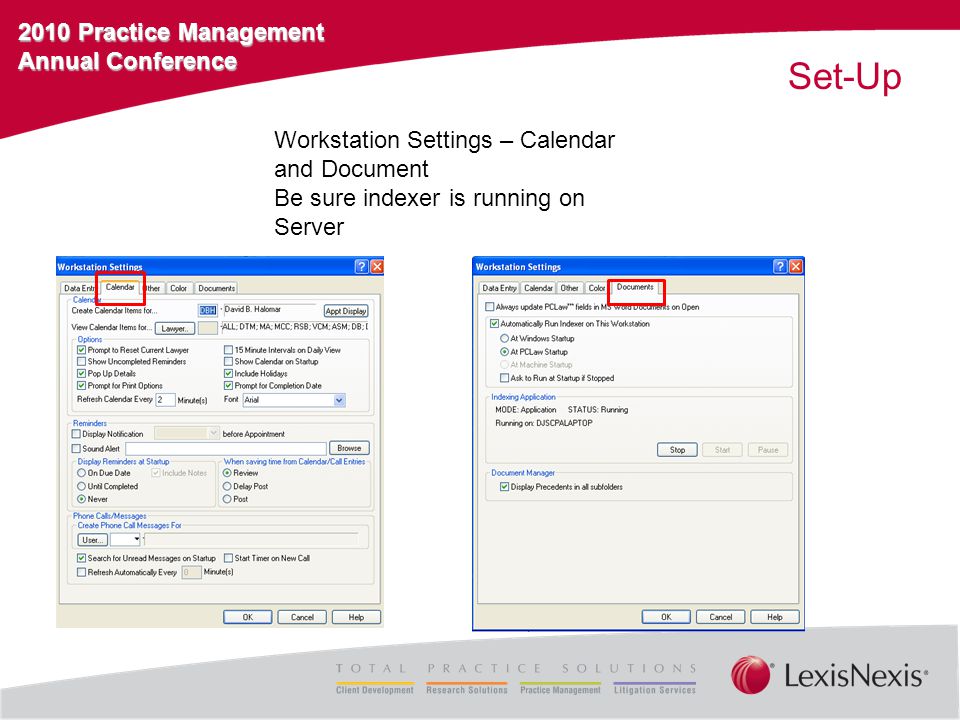 2010 Practice Management Annual Conference Set-Up Workstation Settings – Calendar and Document Be sure indexer is running on Server