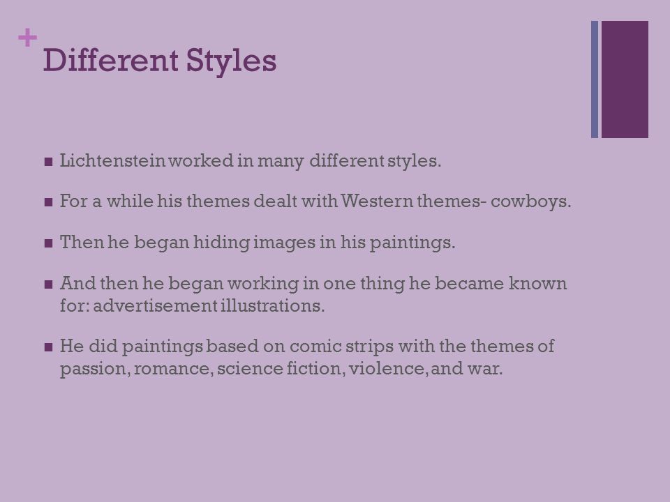 + Different Styles Lichtenstein worked in many different styles.
