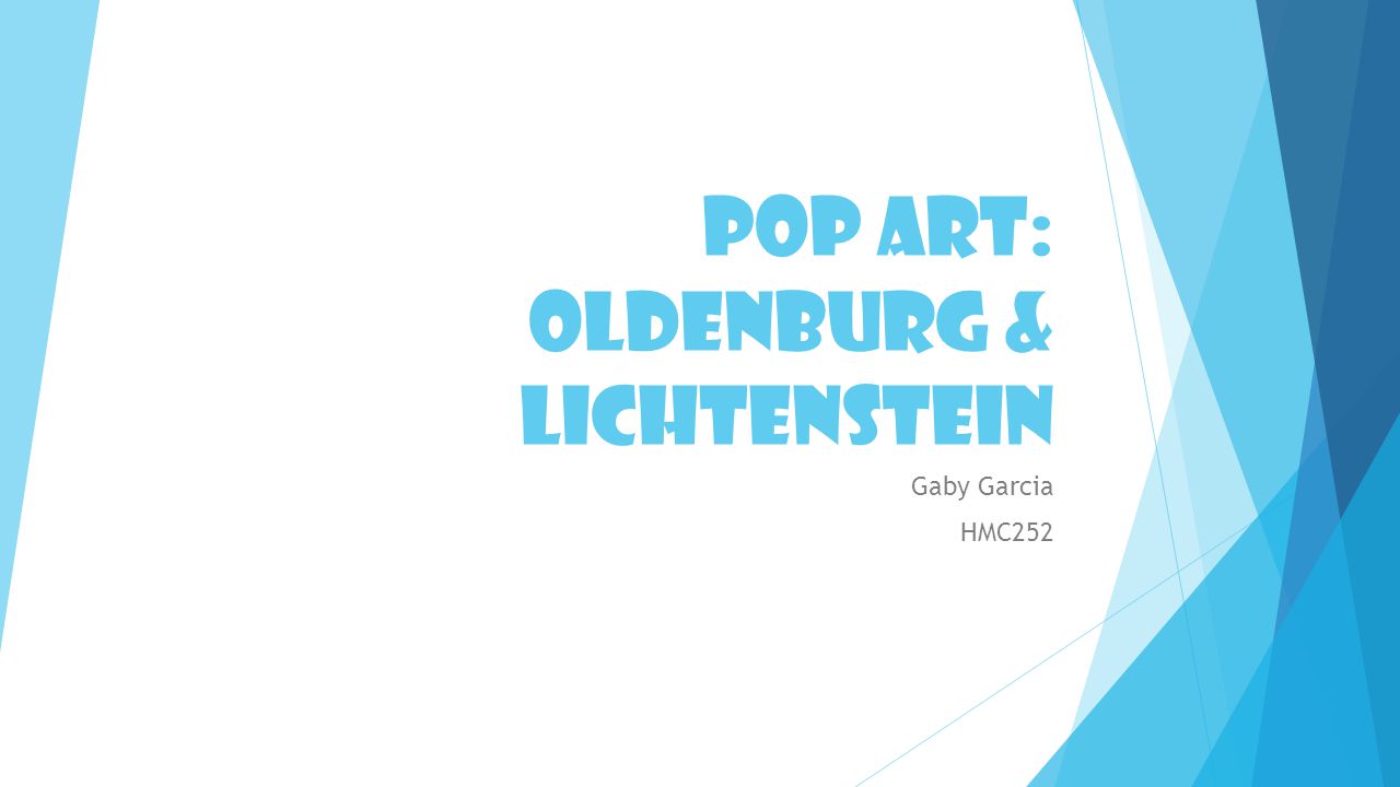Pop ART: Oldenburg & lichtenstein Gaby Garcia HMC252