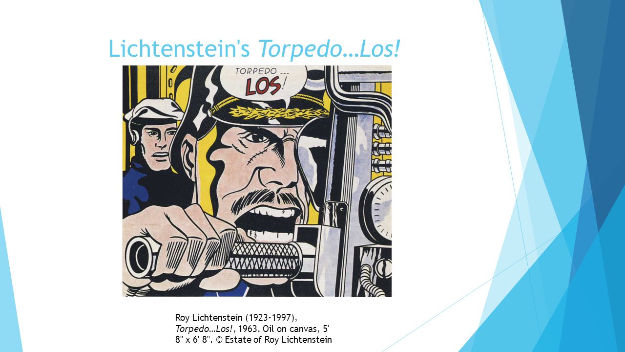 Lichtenstein s Torpedo…Los. Roy Lichtenstein ( ), Torpedo…Los!,