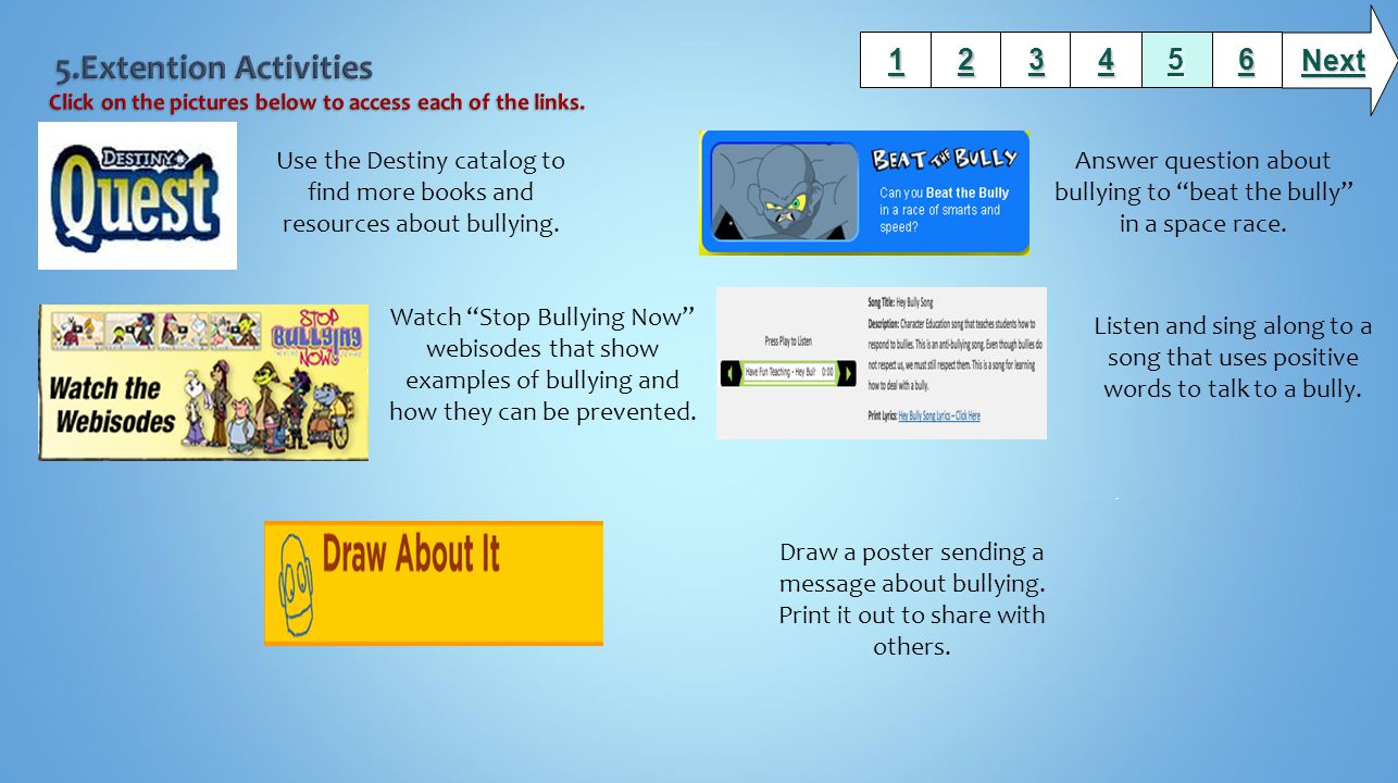 Next Use the Destiny catalog to find more books and resources about bullying.