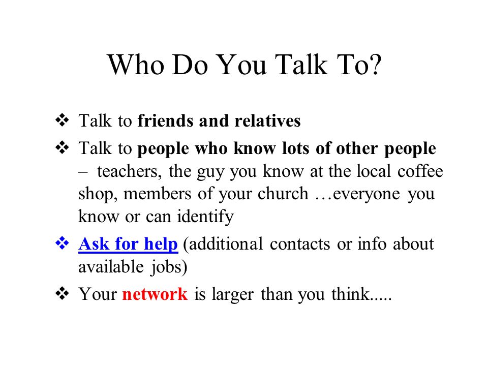 Who Do You Talk To.