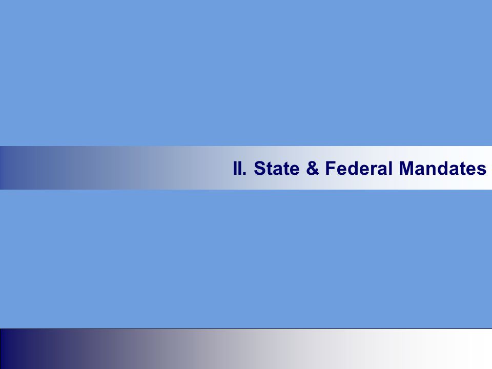 II. State & Federal Mandates