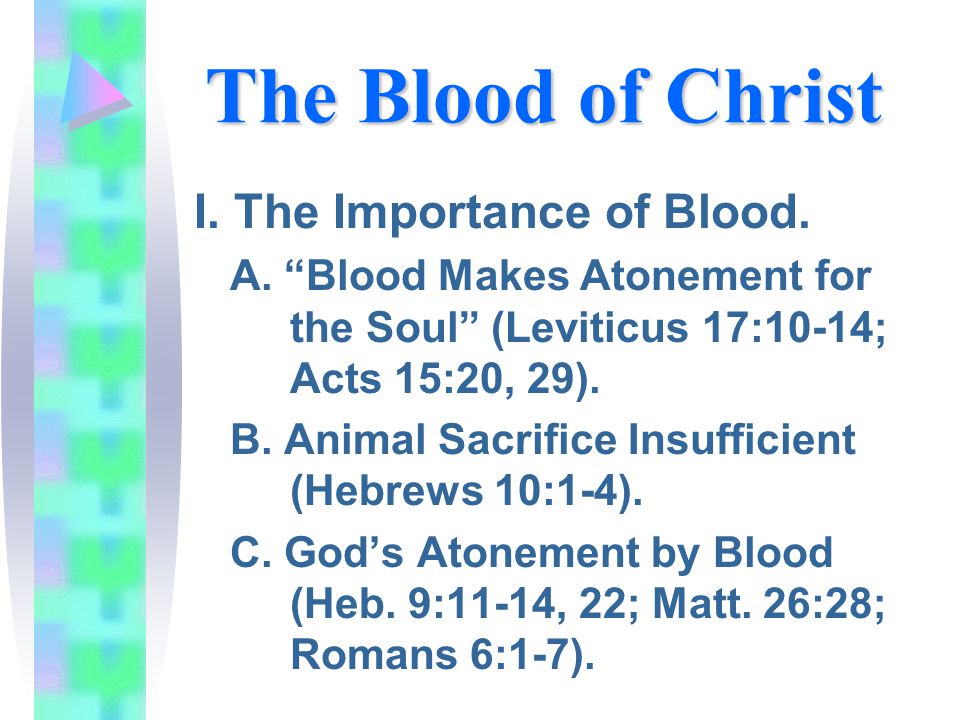 The Blood of Christ I. The Importance of Blood. A.