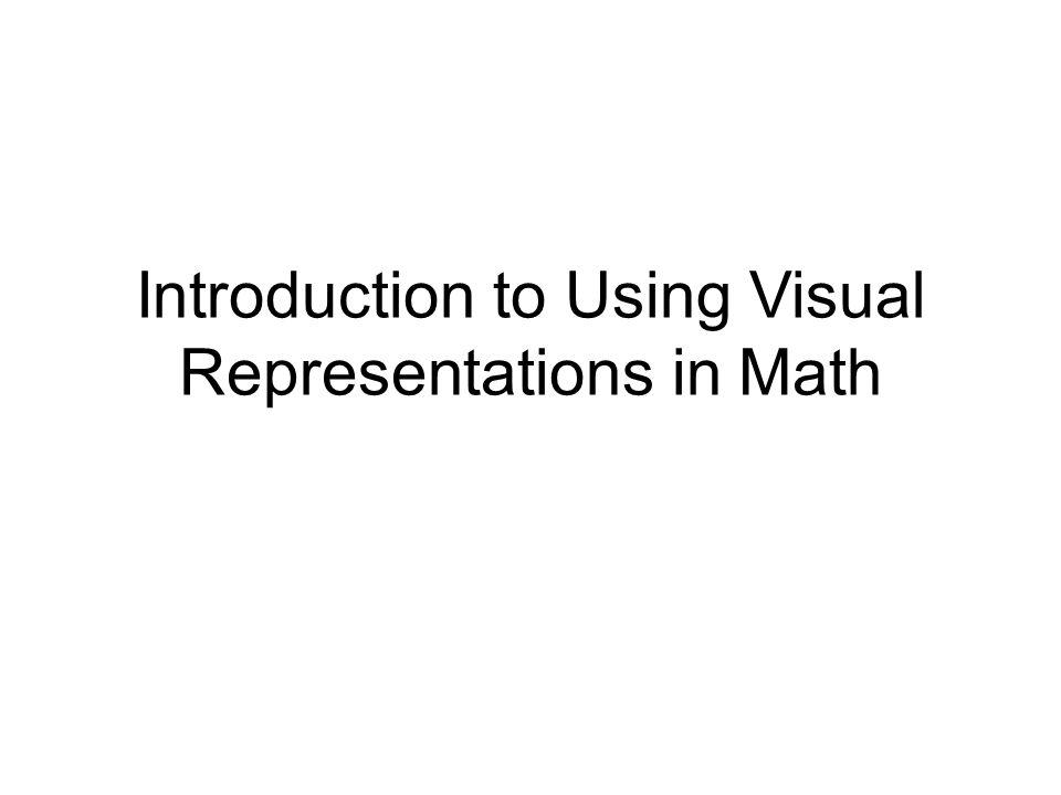 Introduction to Using Visual Representations in Math