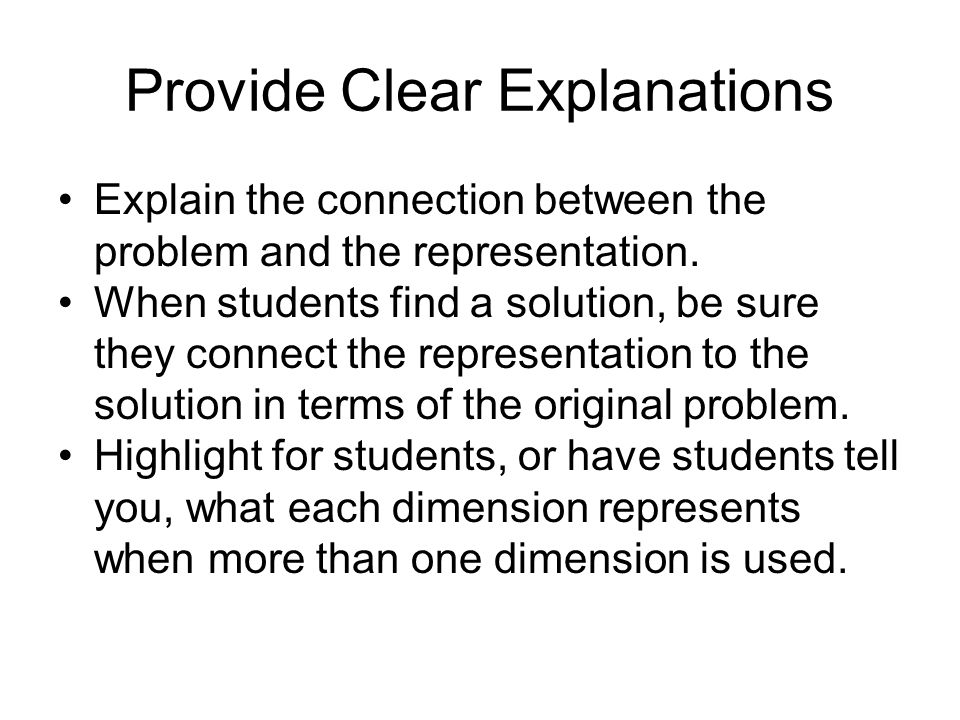 Provide Clear Explanations Explain the connection between the problem and the representation.