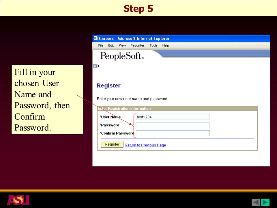 Fill in your chosen User Name and Password, then Confirm Password. Step 5