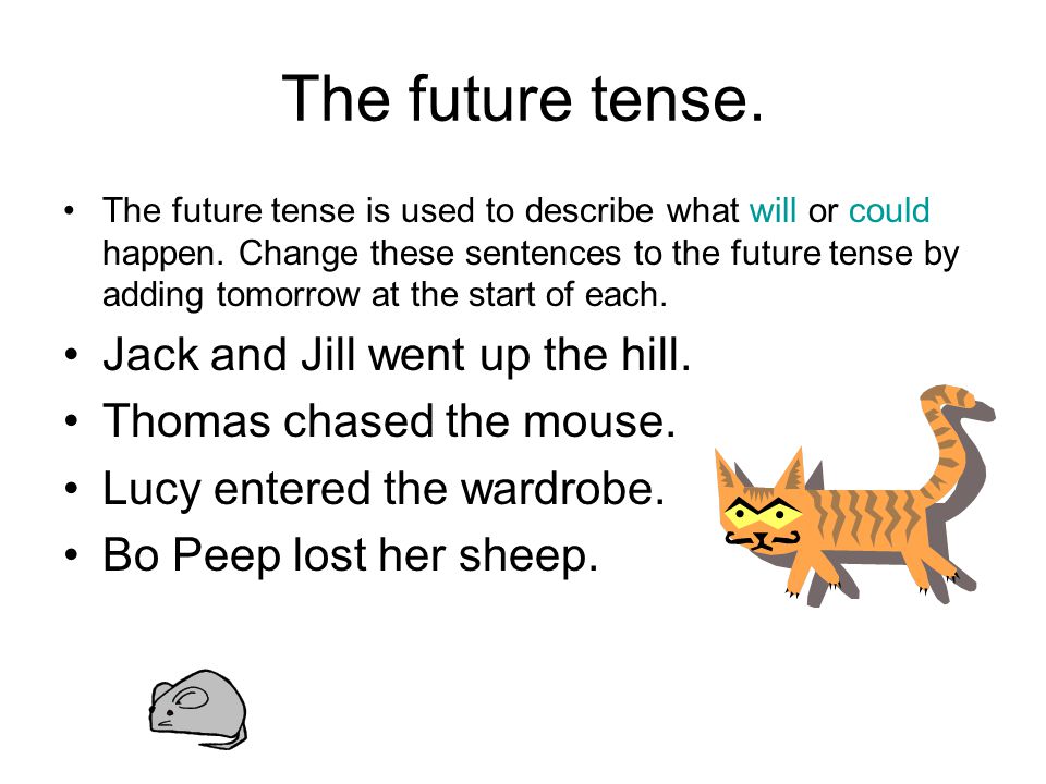 The future tense. The future tense is used to describe what will or could happen.