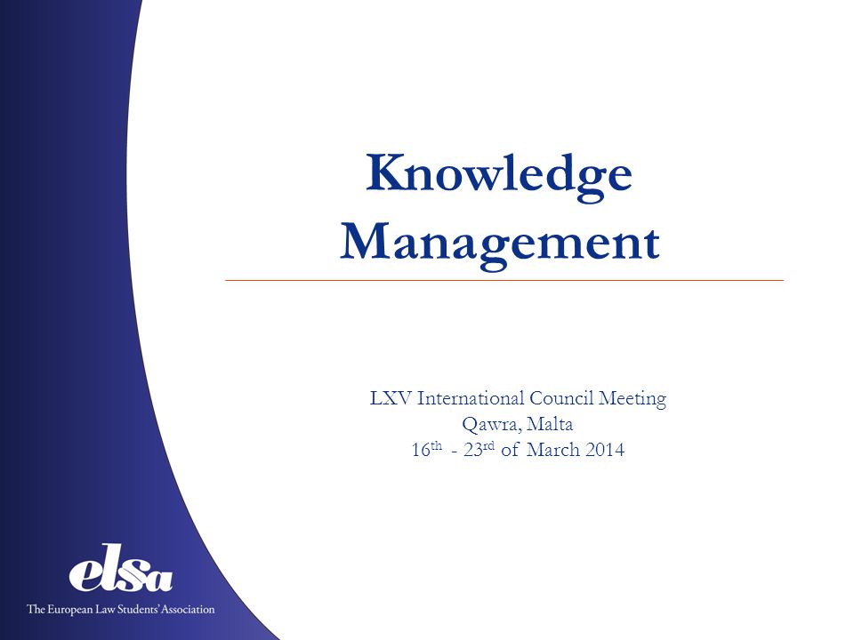Knowledge Management LXV International Council Meeting Qawra, Malta 16 th - 23 rd of March 2014