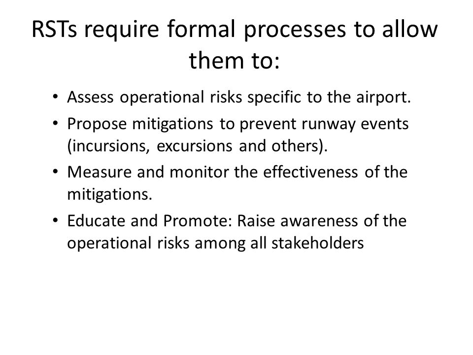 RSTs require formal processes to allow them to: Assess operational risks specific to the airport.