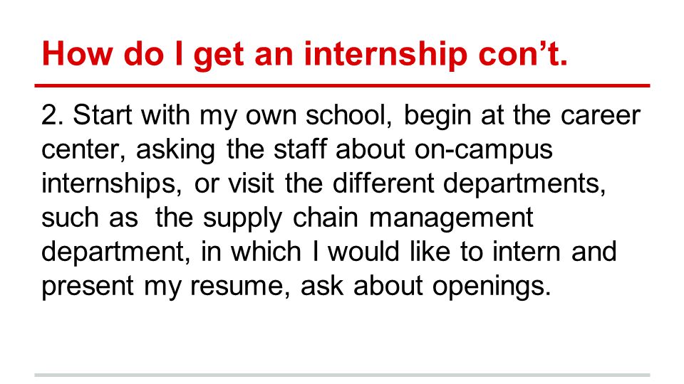 How do I get an internship con’t. 2.