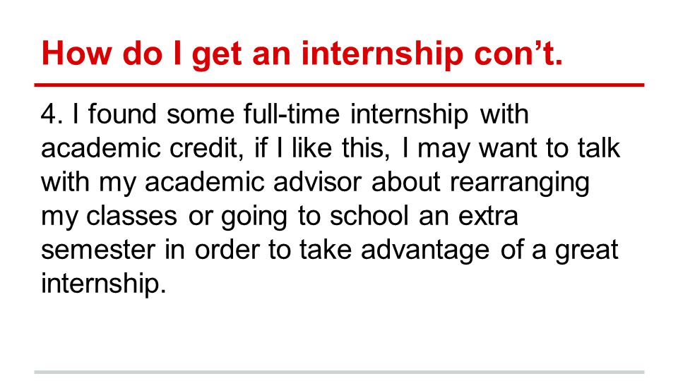 How do I get an internship con’t. 4.
