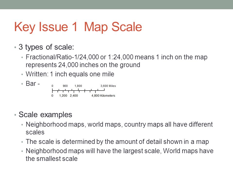 3 Map Types Key Issue 1Map Scale 3 types of scale: Fractional/Ratio-1/24,000
