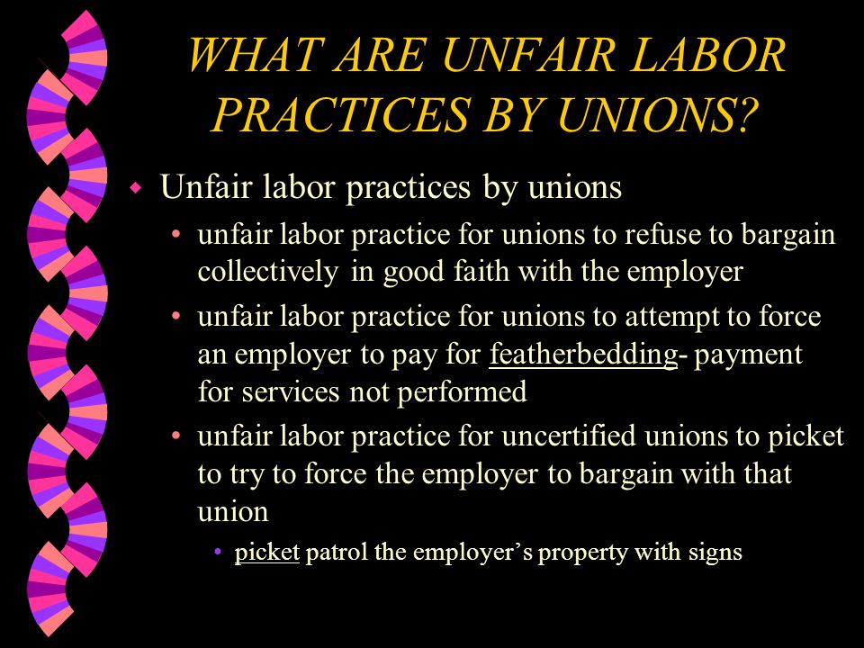 WHAT ARE UNFAIR LABOR PRACTICES BY UNIONS.