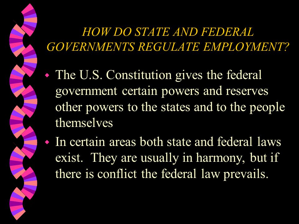 HOW DO STATE AND FEDERAL GOVERNMENTS REGULATE EMPLOYMENT.