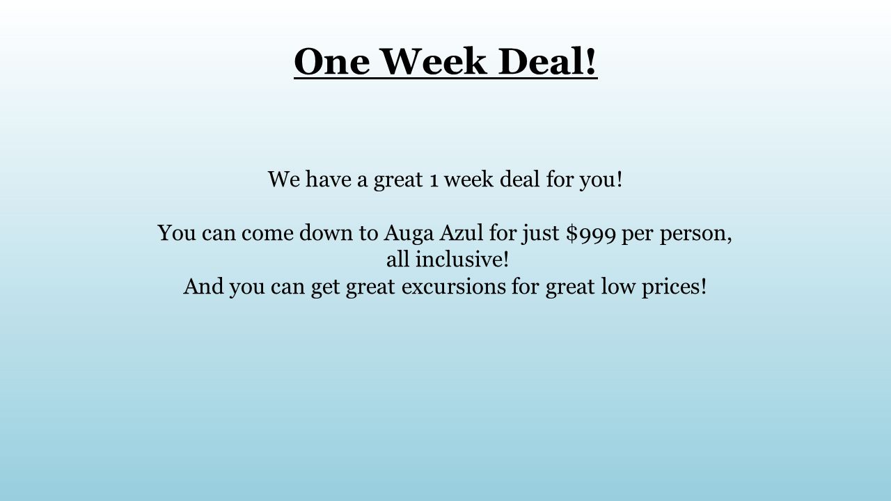 We have a great 1 week deal for you.