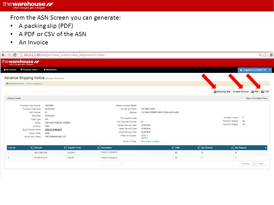 From the ASN Screen you can generate: A packing slip (PDF) A PDF or CSV of the ASN An Invoice