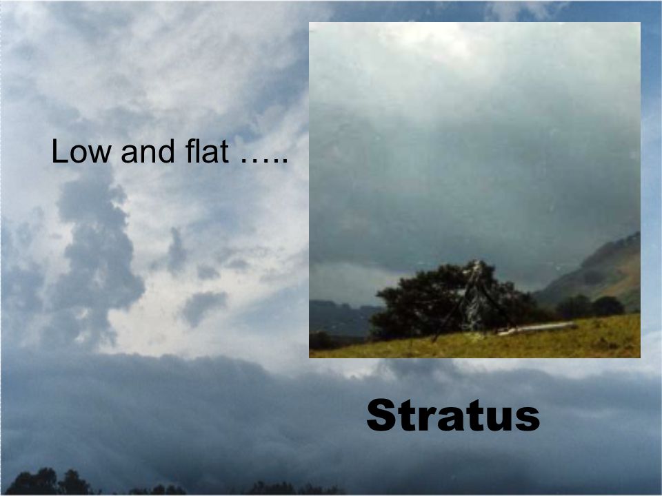 Low and flat ….. Stratus