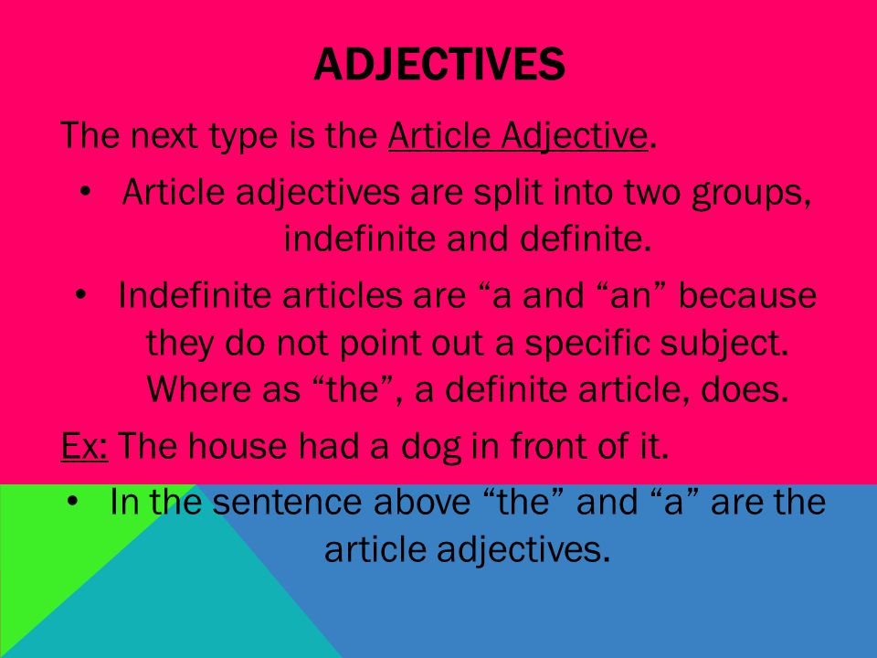 ADJECTIVES The next type is the Article Adjective.