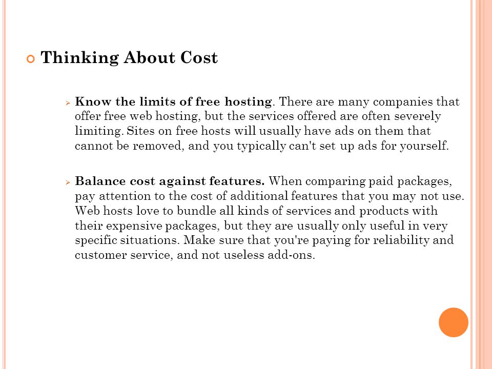 Thinking About Cost  Know the limits of free hosting.