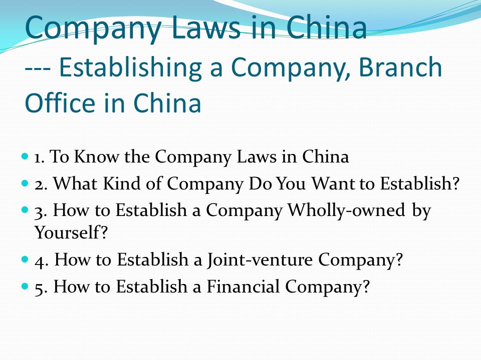 Company Laws in China --- Establishing a Company, Branch Office in China 1.