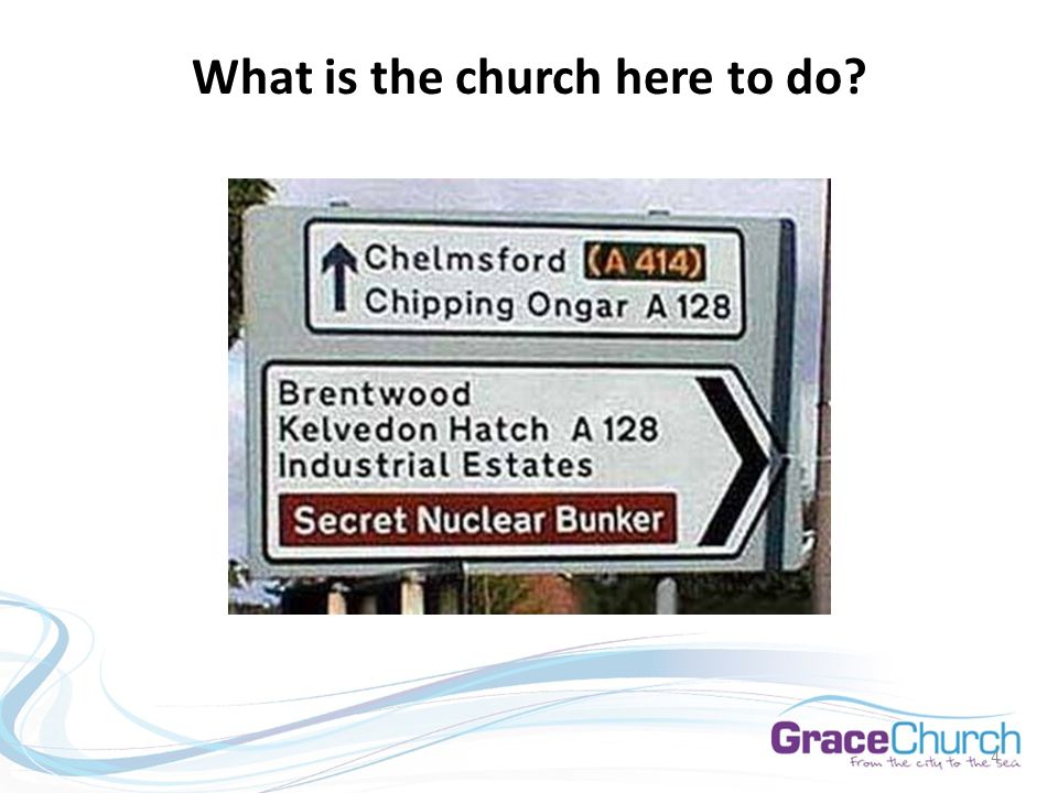 4 What is the church here to do