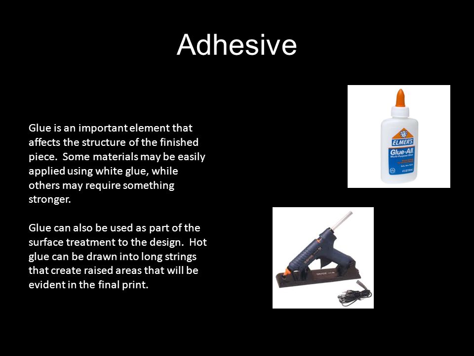 Adhesive Glue is an important element that affects the structure of the finished piece.