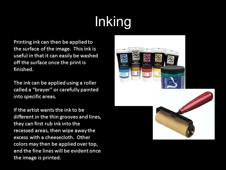 Inking Printing ink can then be applied to the surface of the image.