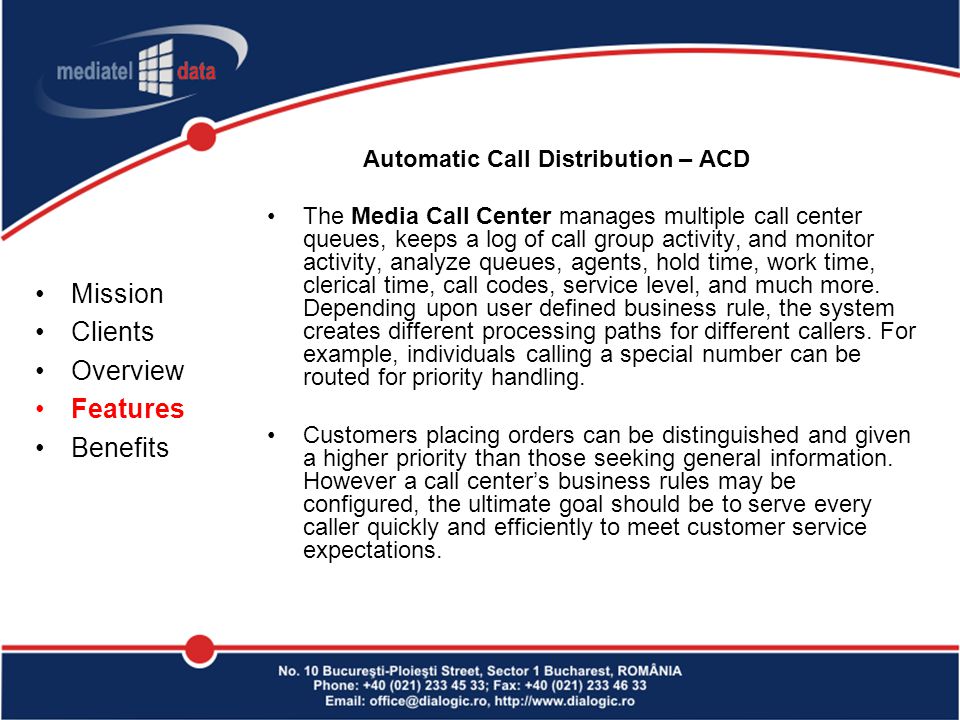 Automatic Call Distribution – ACD The Media Call Center manages multiple call center queues, keeps a log of call group activity, and monitor activity, analyze queues, agents, hold time, work time, clerical time, call codes, service level, and much more.