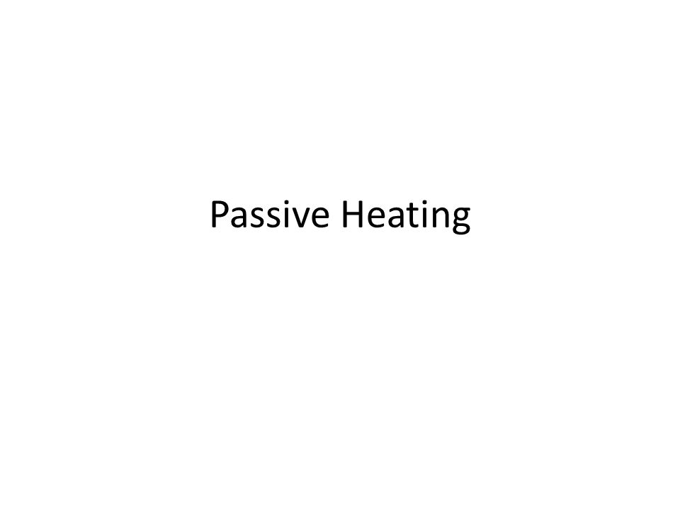 Passive Heating