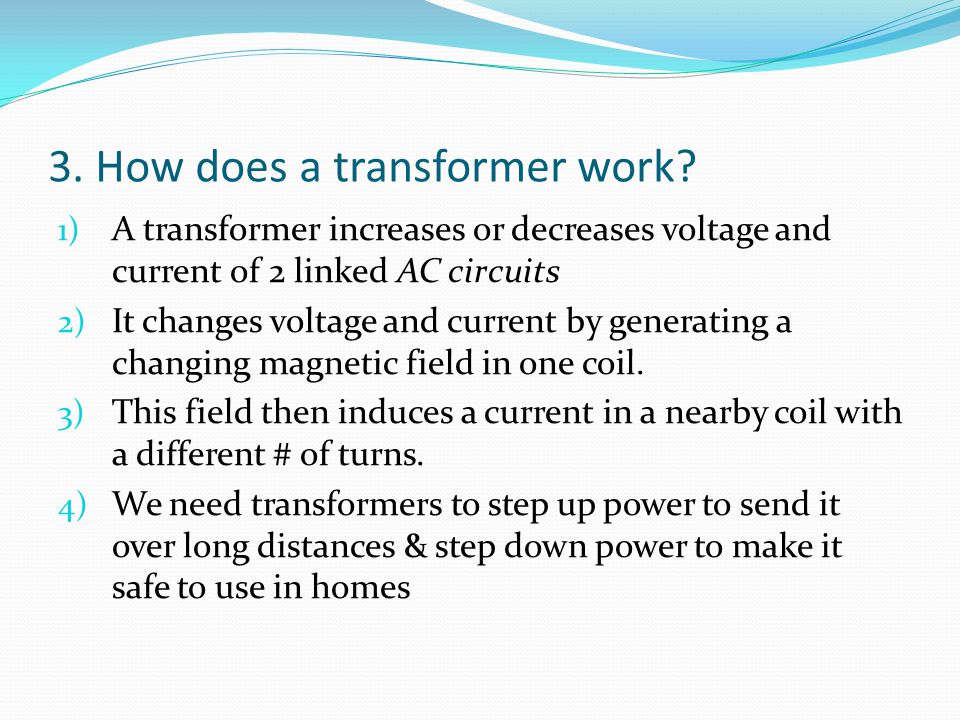 3. How does a transformer work.