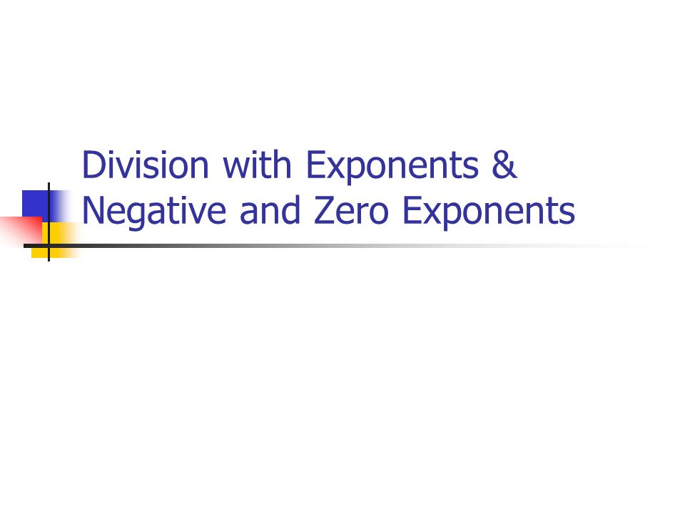 Division with Exponents & Negative and Zero Exponents