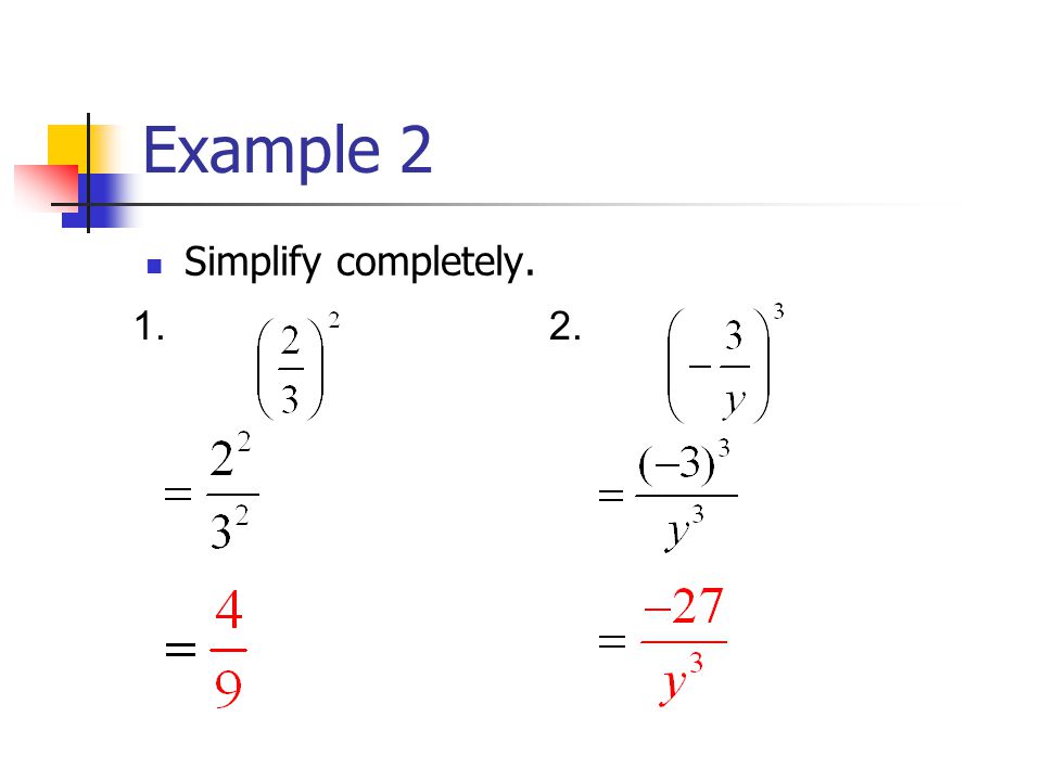 Example 2 Simplify completely. 1.2.