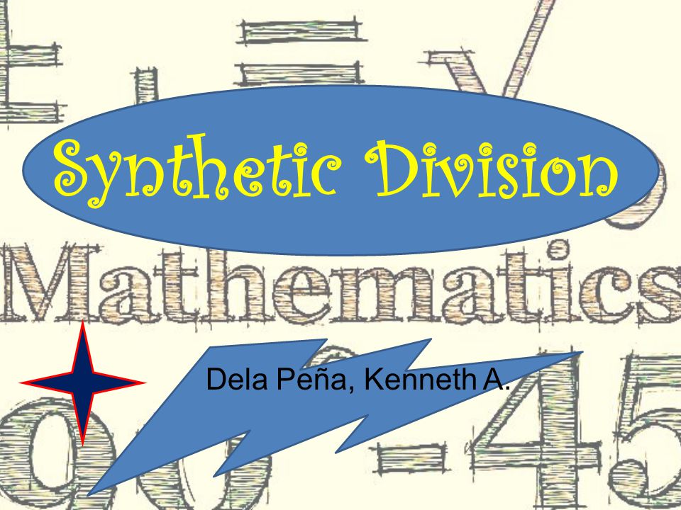 Synthetic Division Dela Peña, Kenneth A.