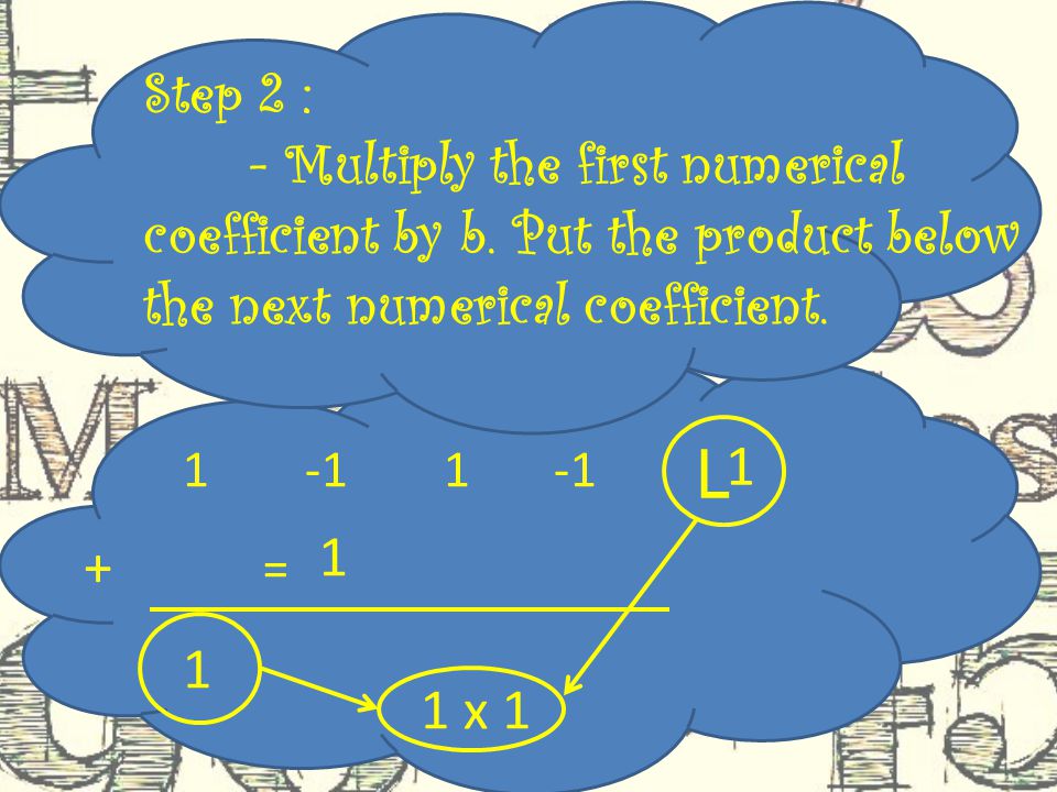 Step 2 : - Multiply the first numerical coefficient by b.