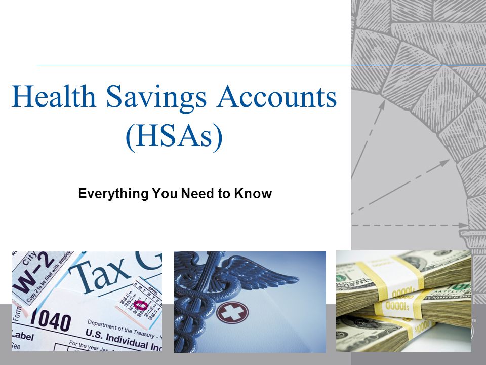 Health Savings Accounts (HSAs) Everything You Need to Know