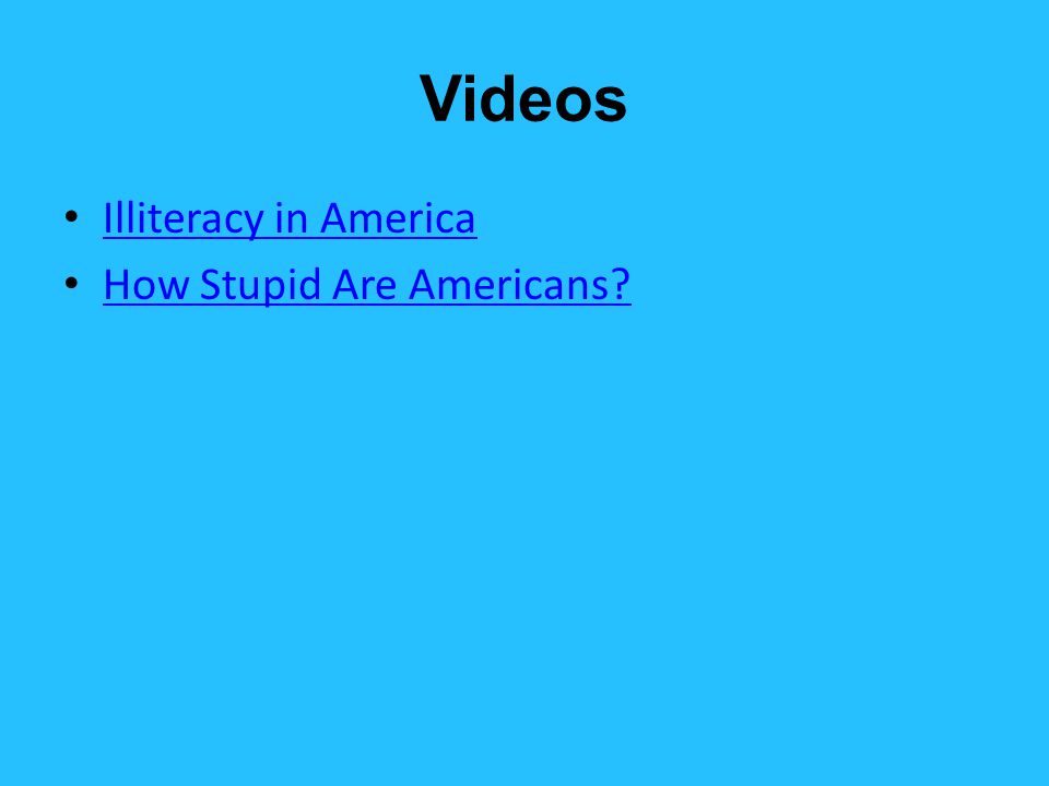 Videos Illiteracy in America How Stupid Are Americans