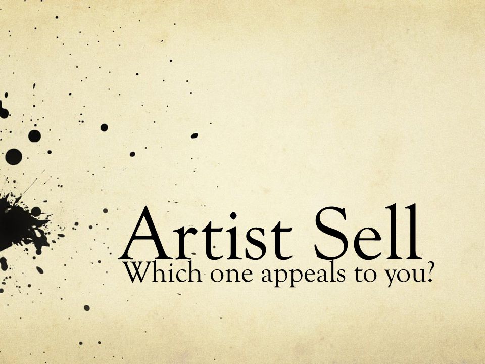 Artist Sell Which one appeals to you