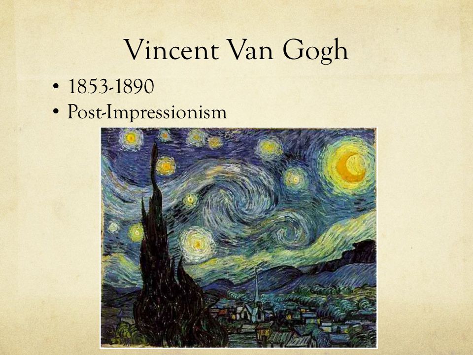 Vincent Van Gogh Post-Impressionism
