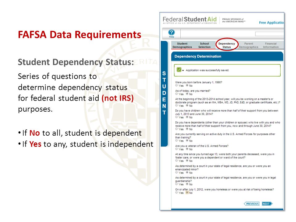 Student Dependency Status: Series of questions to determine dependency status for federal student aid (not IRS) purposes.