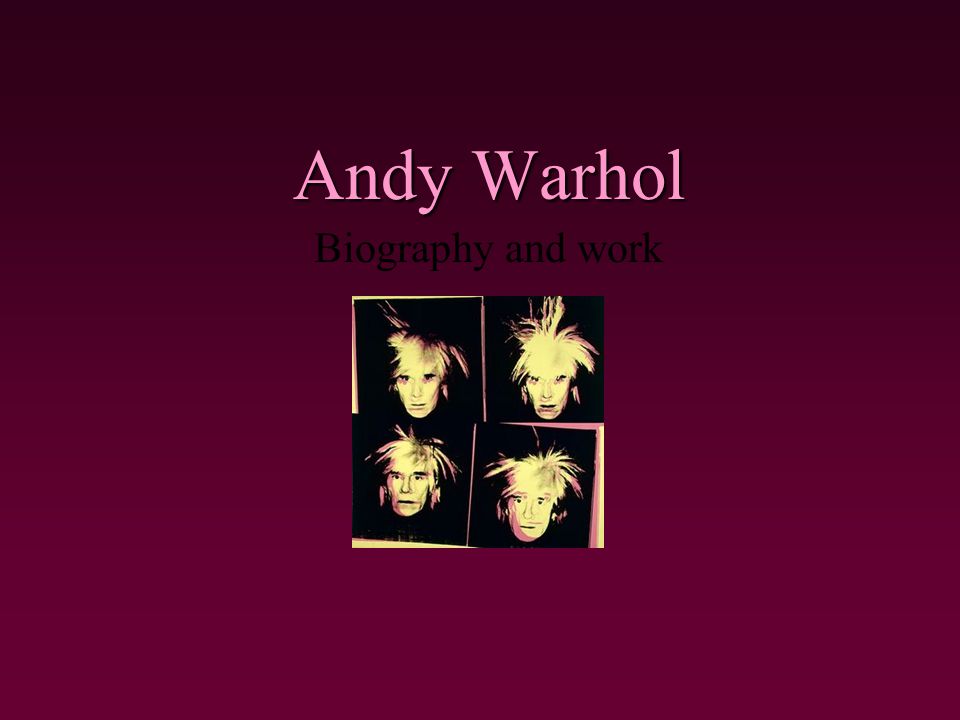 Andy Warhol Andy Warhol Biography and work