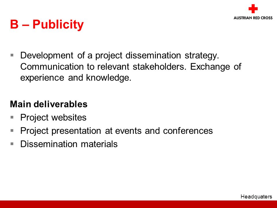 B – Publicity  Development of a project dissemination strategy.